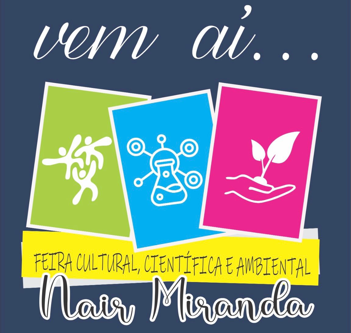 A escola Nair Miranda convida toda comunidade para participar da Feira Cultural, Científica e Ambiental. 