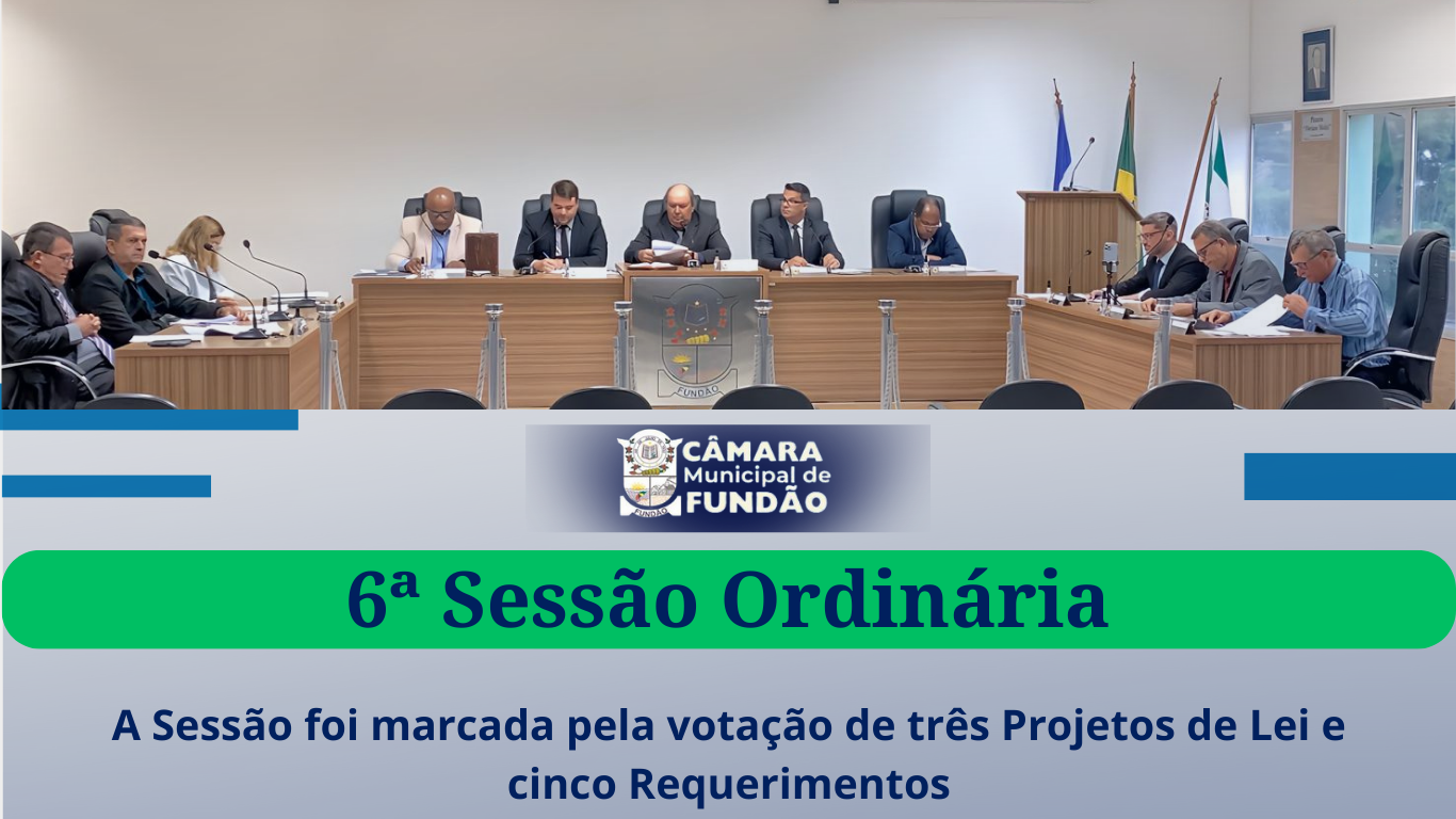 Imagem da notícia: 6ª SESSÃO ORDINÁRIA – BIÊNIO 2023/2024